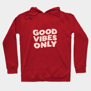 Good Vibes Only Hoodie